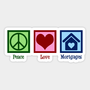 Peace Love Mortgages Sticker